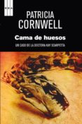 la cama de huesos (serie kay scarpetta 20)-patricia cornwell-9788490065990 la cama de huesos (serie kay scarpetta 20)-patricia cornwell-9788490065990