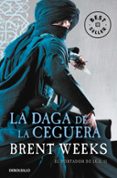 la daga de la ceguera (el portador de la luz ii)-brent weeks-9788490323090 la daga de la ceguera (el portador de la luz ii)-brent weeks-9788490323090