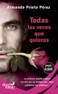 todas las veces que quieras-armando prieto perez-9788490609590 todas las veces que quieras-armando prieto perez-9788490609590