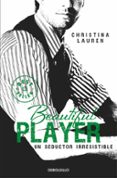 beautiful player: un seductor irresistible-christina lauren-9788490623190 beautiful player: un seductor irresistible-christina lauren-9788490623190