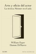 arte y oficio del actor: la tecnica meisner en el aula-william esper-damon dimarco-9788490653890 arte y oficio del actor: la tecnica meisner en el aula-william esper-damon dimarco-9788490653890