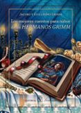 los mejores cuentos para niños de los hermanos grimm-guillermo y jacobo grimm-9788490741290 los mejores cuentos para niños de los hermanos grimm-guillermo y jacobo grimm-9788490741290