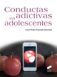 conductas adictivas en adolescentes-jose pedro espada sanchez-9788490771990 conductas adictivas en adolescentes-jose pedro espada sanchez-9788490771990