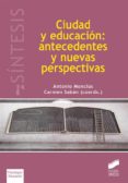 ciudad y educacion: antecedentes y nuevas perspectivas (ebook)-9788490777190 ciudad y educacion: antecedentes y nuevas perspectivas (ebook)-9788490777190