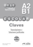 preparacion al dele escolar (nivel a2/b1): claves (incluye 2 cds)-monica garcia-viño sanchez-pilar justo muñoz-9788490816790 preparacion al dele escolar (nivel a2/b1): claves (incluye 2 cds)-monica garcia-viño sanchez-pilar justo muñoz-9788490816790