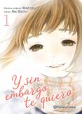 y sin embargo te quiero nº 01/07-9788491461890 y sin embargo te quiero nº 01/07-9788491461890