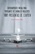 entrenamiento inicial para tripulante de cabina de pasajeros: 1001 preguntas de examen-carmen garcia talles-9788491766490 entrenamiento inicial para tripulante de cabina de pasajeros: 1001 preguntas de examen-carmen garcia talles-9788491766490