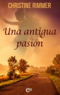 una antigua pasión (ebook)-christine rimmer-9788491886990 una antigua pasión (ebook)-christine rimmer-9788491886990