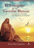 el evangelio de las gaviotas blancas. un canto a la felicidad. una esperanza a la libertad (ebook)-9788491945390 el evangelio de las gaviotas blancas. un canto a la felicidad. una esperanza a la libertad (ebook)-9788491945390