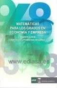 matematicas para los grados en economia y empresa: algebra lineal : ejercicios y problemas resueltos-julian rodriguez-mariano matilla-9788492477890 matematicas para los grados en economia y empresa: algebra lineal : ejercicios y problemas resueltos-julian rodriguez-mariano matilla-9788492477890