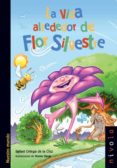 la vida alrededor de flor silvestre-rafael ortega de la cruz-9788492493890 la vida alrededor de flor silvestre-rafael ortega de la cruz-9788492493890
