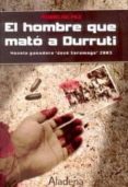 el hombre que mato a durruti-pedro de paz-9788492510290 el hombre que mato a durruti-pedro de paz-9788492510290