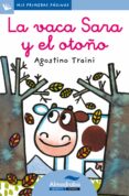 la vaca sara y el otoño (primeras paginas - lc: letra cursiva)-agostino traini-9788492702190 la vaca sara y el otoño (primeras paginas - lc: letra cursiva)-agostino traini-9788492702190