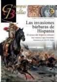las invasiones barbaras de hispania-jose antonio lopez fernandez-9788492714490 las invasiones barbaras de hispania-jose antonio lopez fernandez-9788492714490