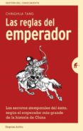 las reglas del emperador: los secretos atemporales del exito, segun el emperador mas grande de la historia de china-chinghua tang-9788492921690 las reglas del emperador: los secretos atemporales del exito, segun el emperador mas grande de la historia de china-chinghua tang-9788492921690