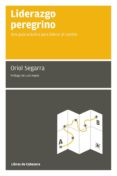 liderazgo peregrino (2ª ed.)-oriol segarra-9788493674090 liderazgo peregrino (2ª ed.)-oriol segarra-9788493674090