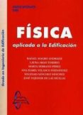 fisica aplicada a la edificacion: grado en ingenieria de la edifi cacion (7ª ed)-rafael magro andrade-9788493710590 fisica aplicada a la edificacion: grado en ingenieria de la edifi cacion (7ª ed)-rafael magro andrade-9788493710590