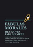 fabulas morales de una vez para siempre-grassa toro-meritxell duran-9788493721190 fabulas morales de una vez para siempre-grassa toro-meritxell duran-9788493721190