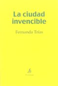 la ciudad invencible-fernanda trias-9788494108990 la ciudad invencible-fernanda trias-9788494108990