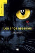 los años asesinos-javier ors-9788494113390 los años asesinos-javier ors-9788494113390
