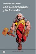 los superhéroes y la filosofía-tom morris-9788494140990 los superhéroes y la filosofía-tom morris-9788494140990