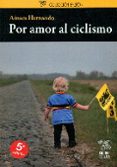 por amor al ciclismo-ainara hernando-9788494189890 por amor al ciclismo-ainara hernando-9788494189890