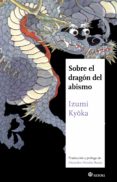 sobre el dragon del abismo-kyoka izumi-9788494239090 sobre el dragon del abismo-kyoka izumi-9788494239090