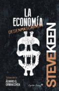 la economia desenmascarada-steve keen-9788494381690 la economia desenmascarada-steve keen-9788494381690