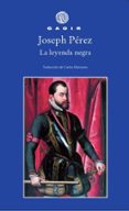 la leyenda negra-joseph perez-9788494837890 la leyenda negra-joseph perez-9788494837890