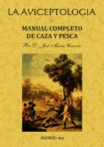 la aviceptologia o manual completo de caza y pesca (ed. facsimil de la ed. de madrid, 1813)-jose maria tenorio-9788495636690 la aviceptologia o manual completo de caza y pesca (ed. facsimil de la ed. de madrid, 1813)-jose maria tenorio-9788495636690