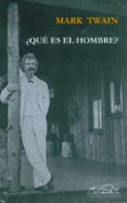 ¿que es el hombre?-mark twain-9788495642790 ¿que es el hombre?-mark twain-9788495642790