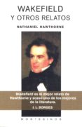 wakefield y otros relatos (montesinos)-nathaniel hawthorne-9788495776990 wakefield y otros relatos (montesinos)-nathaniel hawthorne-9788495776990
