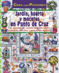 jardin, huerto y macetas en punto de cruz (crea con patrones)-donna kooler-9788495873590 jardin, huerto y macetas en punto de cruz (crea con patrones)-donna kooler-9788495873590