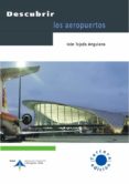 descubrir los aeropuertos-ivan tejada anguiano-9788496456990 descubrir los aeropuertos-ivan tejada anguiano-9788496456990