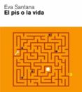 el pis o la vida-eva santana-9788496499690 el pis o la vida-eva santana-9788496499690