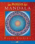 la magia del mandala-rashe baghera-9788496595590 la magia del mandala-rashe baghera-9788496595590
