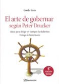el arte de gobernar segun peter drucker (3ª ed.): aprendiendo a d irigir en tiempos turbulentos-guido stein-9788496612990 el arte de gobernar segun peter drucker (3ª ed.): aprendiendo a d irigir en tiempos turbulentos-guido stein-9788496612990