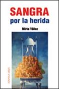sangra por la vida-mirta yañez-9788496846890 sangra por la vida-mirta yañez-9788496846890
