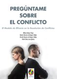 preguntame sobre el conflicto-alfonso; becerro de bengoa vallejo, beatriz; becerro de bengoa vallejo, ricardo; losa iglesias, marta elena alonso parga-9788497276290 preguntame sobre el conflicto-alfonso; becerro de bengoa vallejo, beatriz; becerro de bengoa vallejo, ricardo; losa iglesias, marta elena alonso parga-9788497276290