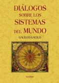 dialogos sobre los sistemas del mundo (ed. facsimil)-galileo galilei-9788497617390 dialogos sobre los sistemas del mundo (ed. facsimil)-galileo galilei-9788497617390