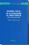 regimen fiscal de la consecion de la obra publica (iva, itpaj,ici o e ibi)-ramon falcon y tella-9788497683890 regimen fiscal de la consecion de la obra publica (iva, itpaj,ici o e ibi) ramon falcon y tella 9788497683890