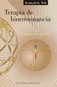 terapia de biorresonancia: curar con las vibraciones del propio cuerpo y de las sustancias-reinhold d. will-9788497770590 terapia de biorresonancia: curar con las vibraciones del propio cuerpo y de las sustancias-reinhold d. will-9788497770590