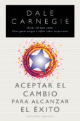 aceptar el cambio para alcanzar el exito-dale carnegie-9788497779890 aceptar el cambio para alcanzar el exito-dale carnegie-9788497779890