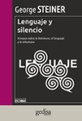 lenguaje y silencio-george steiner-9788497847490 lenguaje y silencio-george steiner-9788497847490