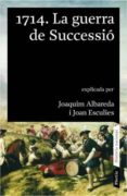 1714. la guerra de succesio-joan esculies-9788498090390 1714. la guerra de succesio-joan esculies-9788498090390