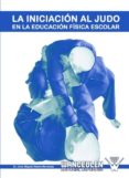 la iniciacion al judo en la educacion fisica escolar (ebook)-9788498231090 la iniciacion al judo en la educacion fisica escolar (ebook)-9788498231090
