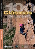 100 clasicas de españa: escaladas imprescindibles-alfredo merino-9788498291490 100 clasicas de españa: escaladas imprescindibles alfredo merino 9788498291490