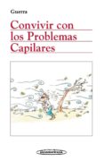 convivir con los problemas capilares-aurora guerra-9788498353990 convivir con los problemas capilares-aurora guerra-9788498353990