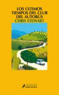 los ultimos tiempos del club del autobus-chris stewart-9788498386790 los ultimos tiempos del club del autobus-chris stewart-9788498386790