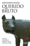 querido bruto-jose ramon ayllon vega-9788498401790 querido bruto-jose ramon ayllon vega-9788498401790